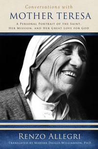 Conversations With Mother Teresa: A Personal Portrait Of The Saint