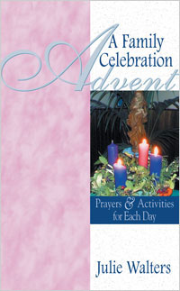 Advent: A Family Celebration: Prayers and Activites for Each Day
