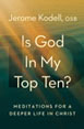 Is God in My Top Ten? Meditations for a Deeper Life in Christ