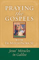 Praying the Gospels: Jesus' Miracles in Galilee