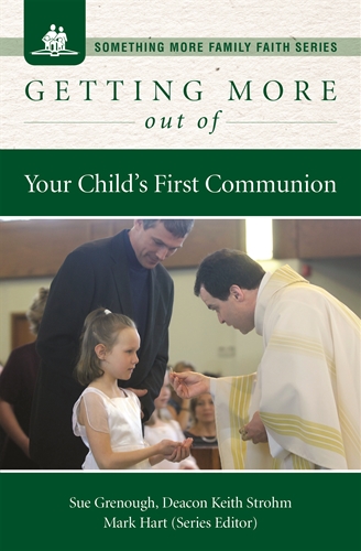 Getting More Out of Your Child's First Communion