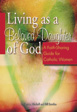 Living as a Beloved Daughter of God: A Faith-Sharing Guide for Catholic Women