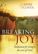 Breaking Into Joy:Meditations for Living in the Love of Christ