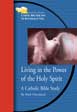 Living in the Power of the Holy Spirit: A Catholic Bible Study