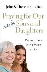 Praying for Our Adult Sons and Daughters: Placing Them in Heart of God
