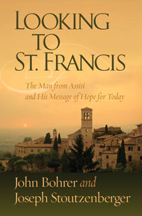 Looking To St Francis: The Man From Assisi And His Message Of Hope For Today