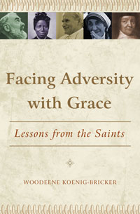 Facing Adversity With Grace: Lessons From The Saints