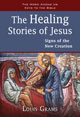The Healing Stories of Jesus: Signs of the New Creation