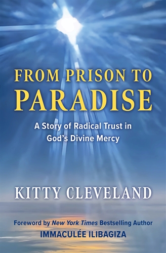 From Prison to Paradise: A Story of Radical Trust in God's Divine Mercy