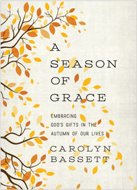 A Season of Grace: Embracing God&#39;s Gifts in the Autumn of Our Lives