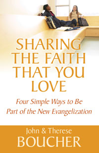 Sharing the Faith that You Love: Four Simple Ways to be Part of the New Evangelization