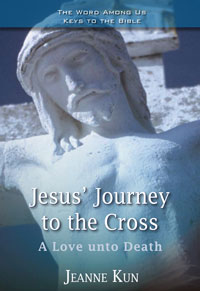 Jesus&#39; Journey to the Cross: A Love unto Death