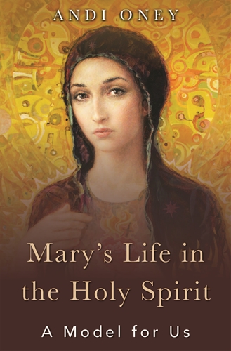 Mary&#39;s Life in the Holy Spirit: A Model for Us