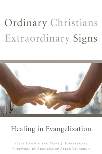 Ordinary Christians, Extraordinary Signs: Healing in Evangelization