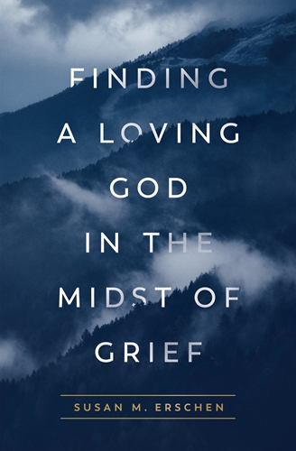 Finding a Loving God In The Midst of Grief