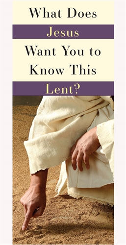 What Does Jesus Want You To Know This Lent?